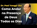 David paul yonggi cho  como andar na presena de deus todos os dias em portugus