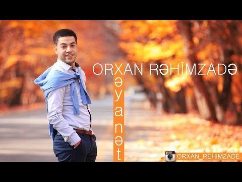 Orxan Rehimzade - Xeyanet