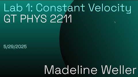 GT PHYS 2211 Lab 1: Constant Velocity