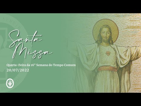 Santa Missa | Quarta-feira da 16° Semana do Tempo Comum