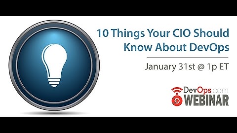 Things Your CIO Should Know About DevOps