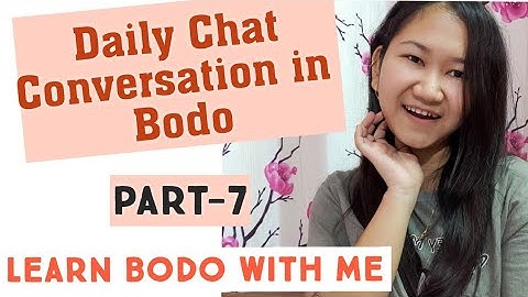 Daily Chat Conversation in Bodo || English to Bodo Translation || Learn BODO with Me ( PART-7 )