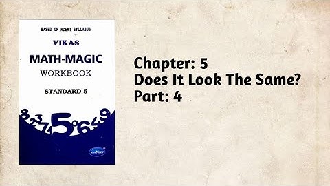 Std-5 Maths | Ch:5 Does it look the same ?| Part 4 | Vikas Workbook Solution | Math-Magic | ncert