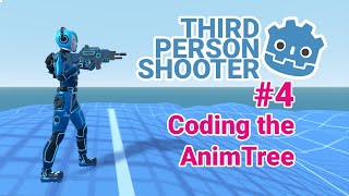 Godot Third Person Shooter - Coding the AnimationTree