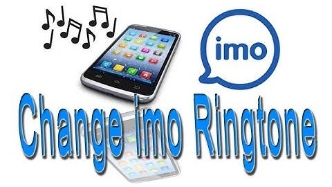 How to Change IMO Ringtone in any Android Easy Trick 2017