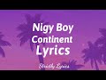 Nigy boy  continent lyrics dutty money riddim  strictly lyrics