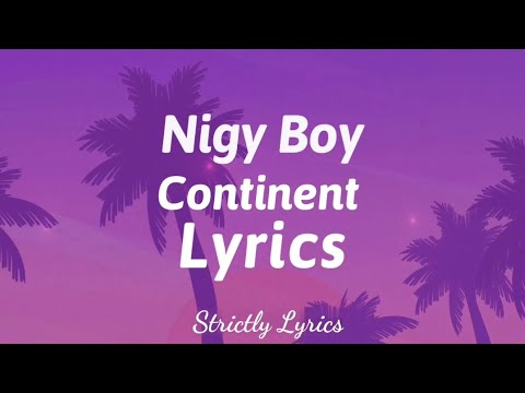 Nigy Boy   Continent Lyrics Dutty Money Riddim  Strictly Lyrics