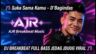 🎶 Suka Sama Kamu - D'Bagindas | AJR Breakbeat | DJ Full Bass Viral