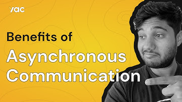 Benefits of Asynchronous Communication
