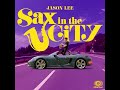 JASON LEE  - "SAX IN THE CITY"