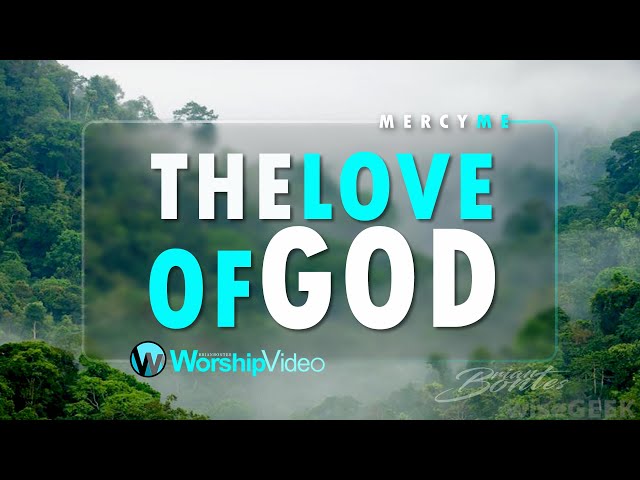 MercyMe - The Love of God