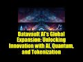 Datavault AI's Global Expansion: Unlocking Innovation with AI, Quantum, and Tokenization