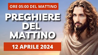 Le Preghiere del Mattino di oggi 12 Aprile 2024 - San Zeno di Verona