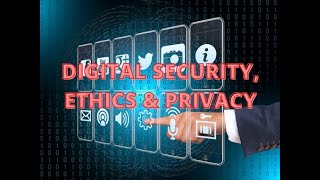 FCS0634 Final Youtube Project (Digital Security, Ethics & Privacy)