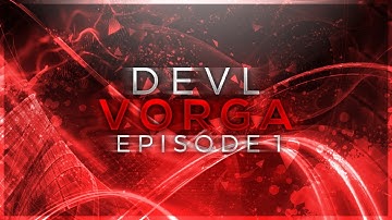 DevL Vorga : Episode 1 by DevL Burai | Modern Combat 4