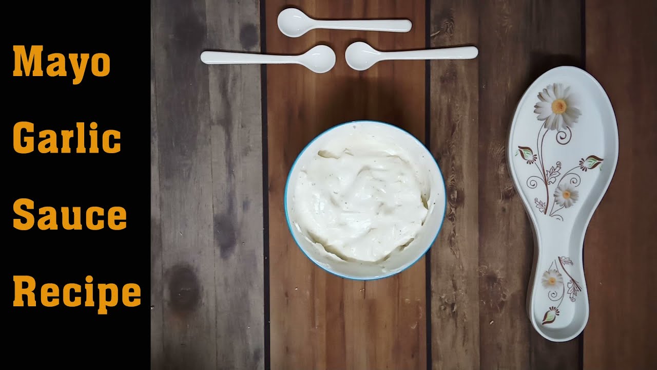 Mayo Garlic Sauce Recipe Cuisine Experts YouTube
