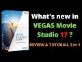 VEGAS Movie Studio 17 Platinum - What's new? Review and tutorial.