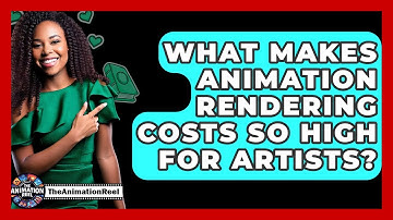 What Makes Animation Rendering Costs So High For Artists? - The Animation Reel