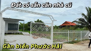 Lô Đất 500m2 Có Căn Nhà Cũ Phước Hải | Hùng Trần BRVT