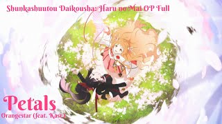 〖Khớp Ảnh - Vietsub〗Petals (Những Cánh Hoa) | Orangestar (Feat. Kase) | Haru no Mai OP Full