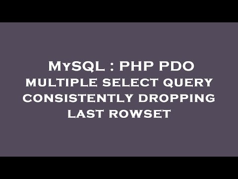 MySQL : PHP PDO multiple select query consistently dropping last rowset