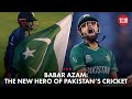 How Babar Azam Took The Cricketing World By Storm