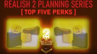 Realish 2 Plans: Top Five Perks