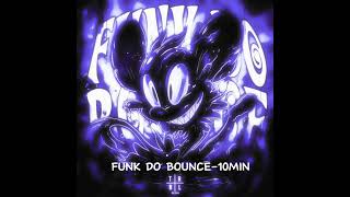 Funk Do Bounce - 10Min