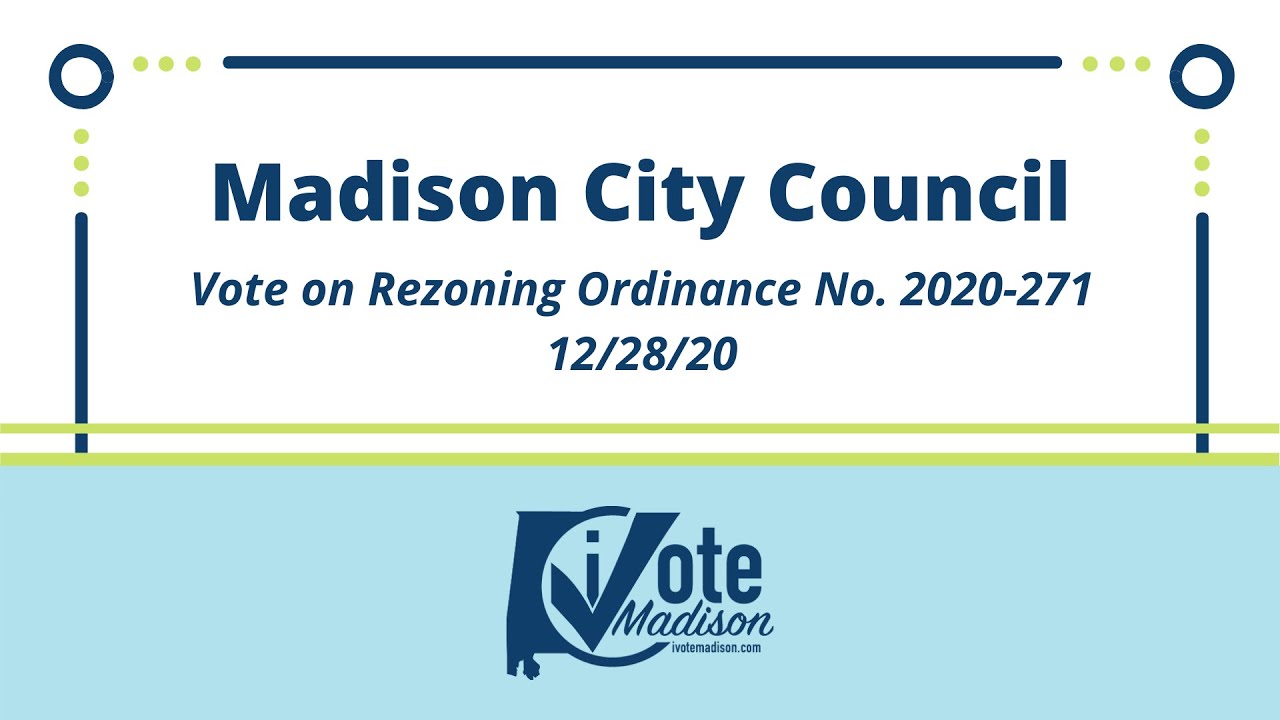 12/28/20 Madison City Council Votes on Rezoning Ordinance No. 2020-271 ...