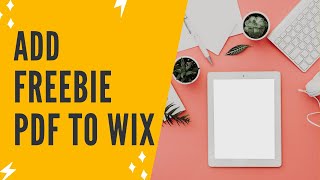 ADD YOUR FREEBIE PDF TO WIX FOR DOWNLOAD FOR YOUR SUBSCRIBERS | Wix Email Marketing