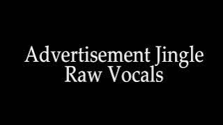 advertisement jingle raw vocals