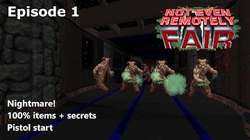 Doom II: Not Even Remotely Fair - Episode 1 - Nightmare! 100%