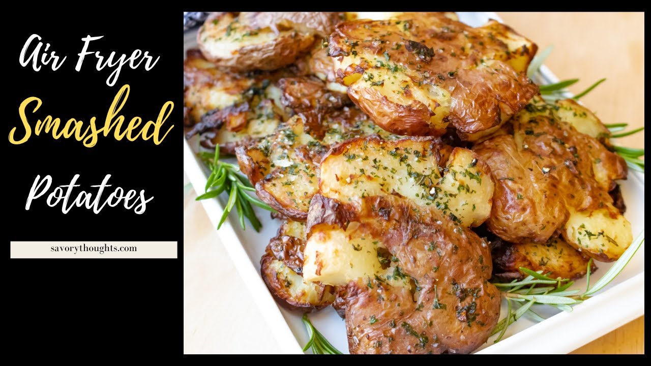 Air Fryer Smashed Potatoes - Savory Thoughts