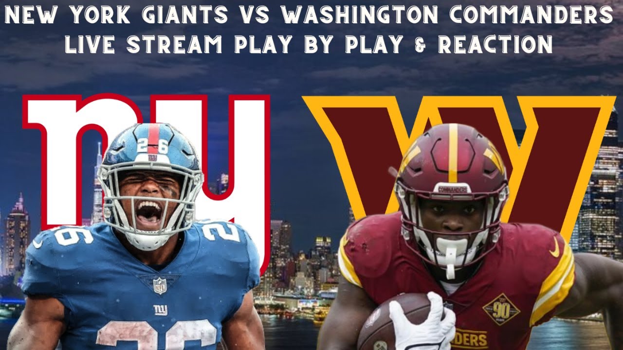 New York Giants Vs Washington Commanders Live Play By Play & Reaction
