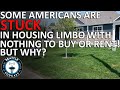 Nothing to buy, nothing to rent: Some Americans are stuck in housing limbo