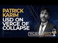 Patrick Karim: USD on Verge of Collapse
