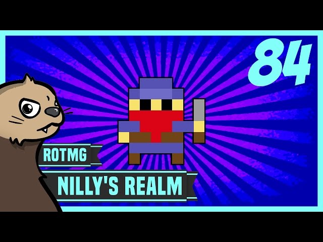 [RotMG] Nilly's Realm Ep. 84 - Ent White Bag!