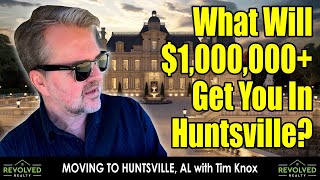 Moving To Huntsville, Alabama: What Will $1,000,000+ Get You In Huntsville, Alabama? Tim Knox
