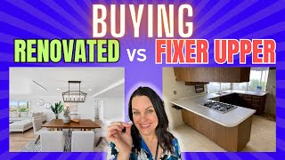 Renovated Home VS Fixer Upper: Which One Should You Buy?