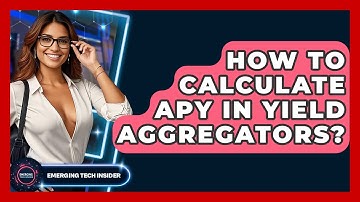How To Calculate APY In Yield Aggregators? - Emerging Tech Insider