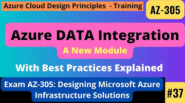 Designing Microsoft Azure Data Integration Infrastructure Solutions