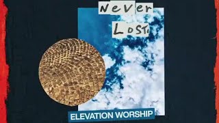 Video thumbnail of "Elevation worship - Never lost (lyrics)"