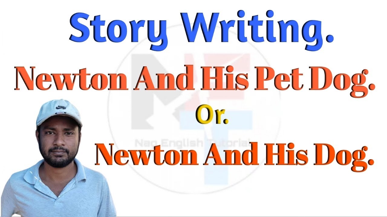 Newton And His Pet Dog. || Story Of Newton And His Dog. || Story Writing. 