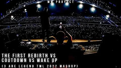 The First Rebirth vs Coutdown vs Wake Up (3 Are Legend TML 2022 Mashup)