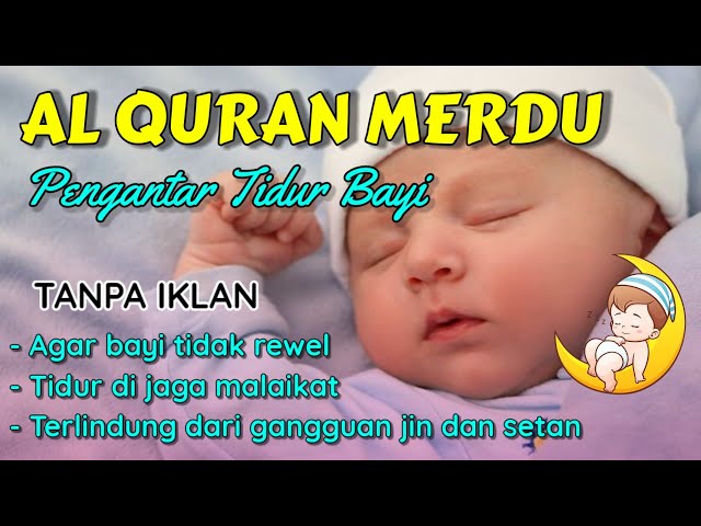 MUROTTAL PENGANTAR TIDUR BAYI GELISAH SUSAH TIDUR AGAR TIDUR, AYAT SUCI ALQURAN PENGANTAR TIDUR BAYI class=