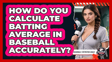 How Do You Calculate Batting Average In Baseball Accurately? - Baseball Statistics Vault