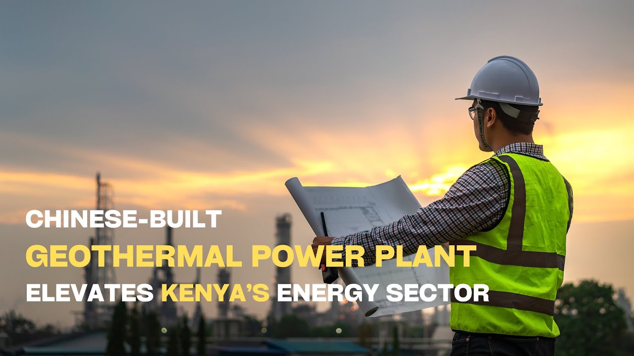 Chinese-built geothermal power plant elevates Kenya’s energy sector Chinese-built geothermal power plant elevates Kenya’s energy sector