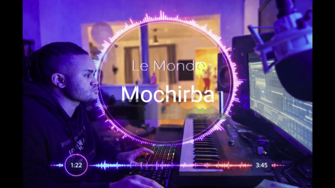 MOCHIRBA - Le Monde