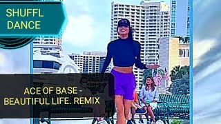 💯ACE OF BASE - BEAUTIFUL LIFE. REMIX BY DJ PSIXOMETR +  SHUFFL DANCE🔥