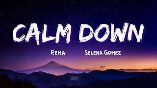 Rema ft Selena Gomez - Calm Down (Lyric)